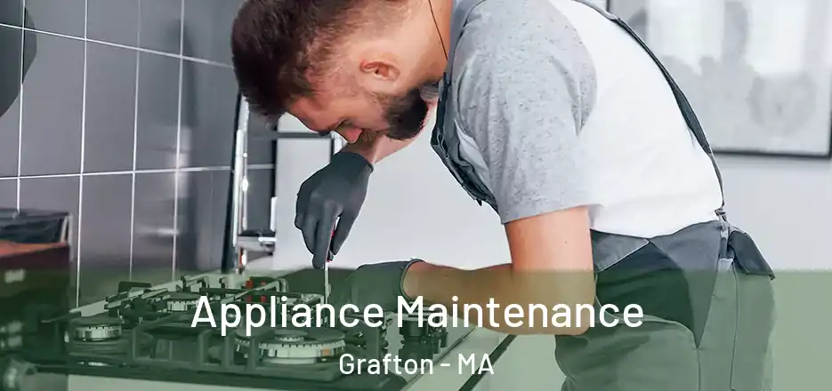 Appliance Maintenance Grafton - MA
