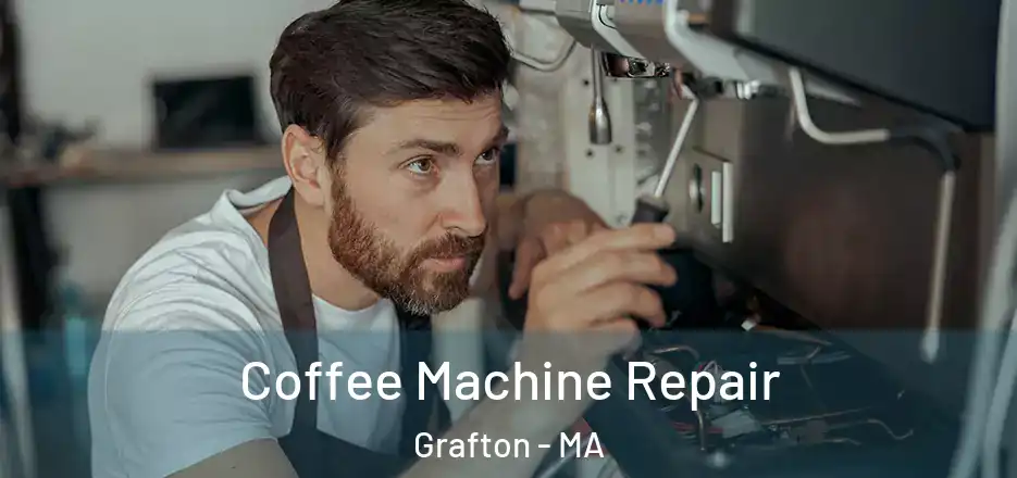 Coffee Machine Repair Grafton - MA