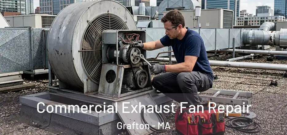 Commercial Exhaust Fan Repair Grafton - MA