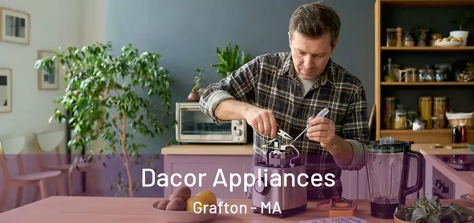  Dacor Appliances Grafton - MA