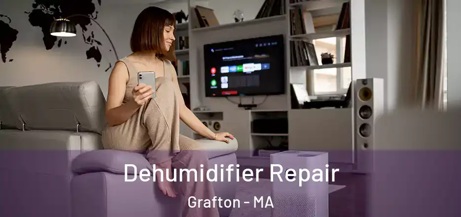  Dehumidifier Repair Grafton - MA