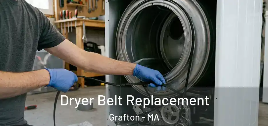 Dryer Belt Replacement Grafton - MA