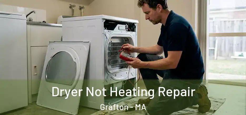 Dryer Not Heating Repair Grafton - MA
