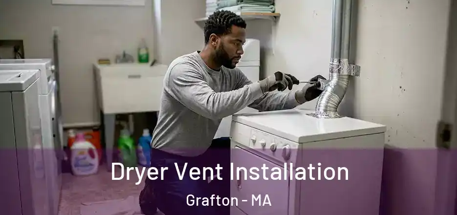 Dryer Vent Installation Grafton - MA