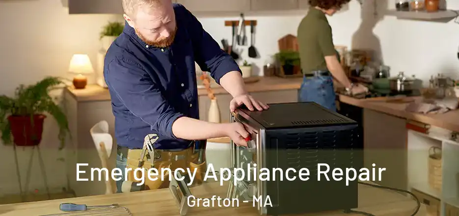 Emergency Appliance Repair Grafton - MA