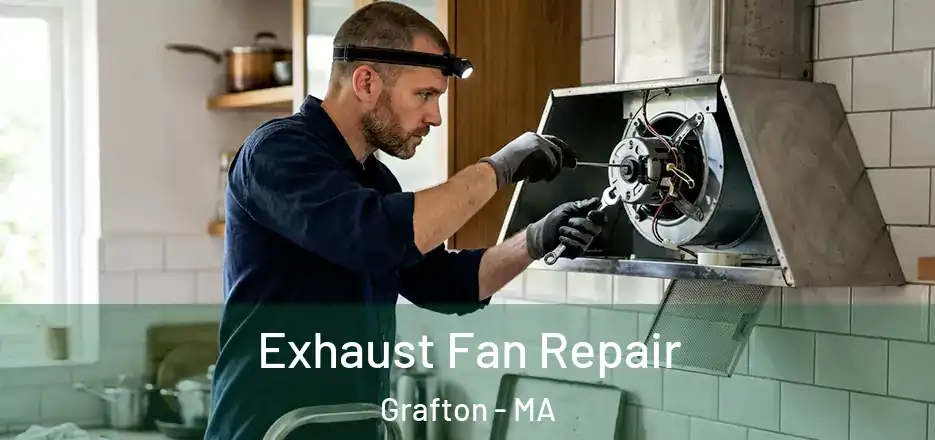  Exhaust Fan Repair Grafton - MA