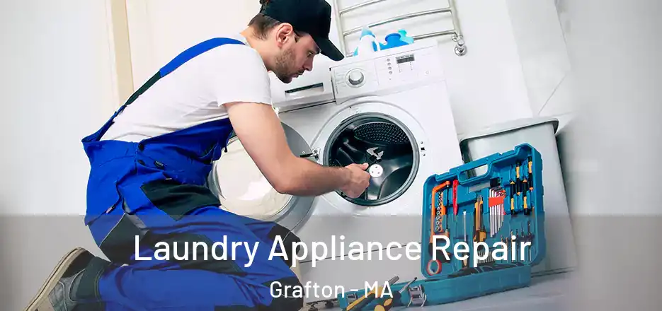 Laundry Appliance Repair Grafton - MA