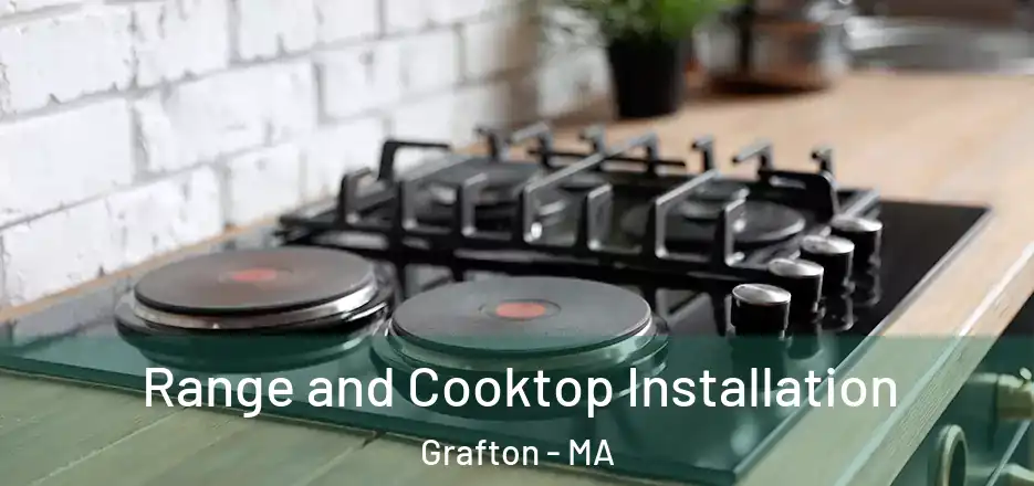 Range and Cooktop Installation Grafton - MA