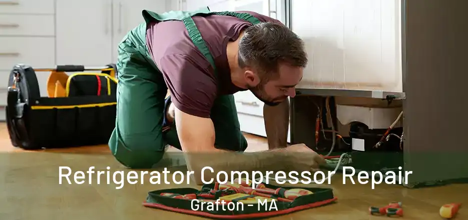 Refrigerator Compressor Repair Grafton - MA