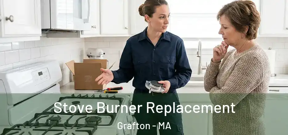 Stove Burner Replacement Grafton - MA