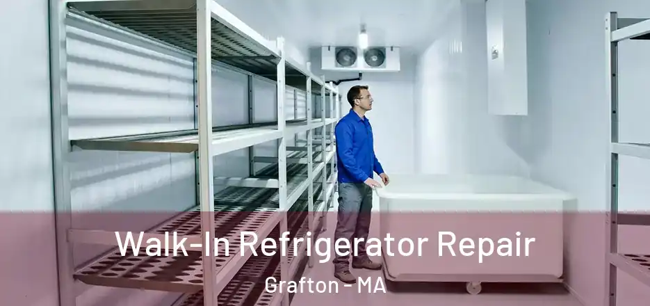  Walk-In Refrigerator Repair Grafton - MA