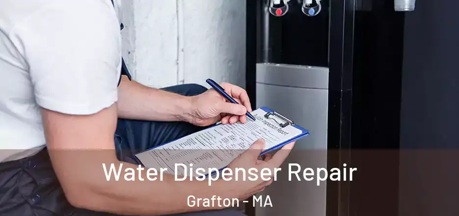  Water Dispenser Repair Grafton - MA
